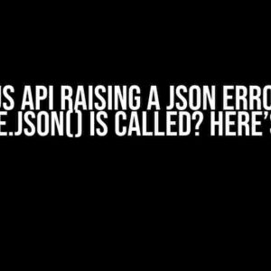 Amadeus API Raising a JSON Error When response.json() is Called? Here’s the Fix!