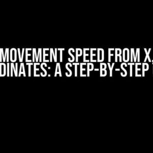 Create Movement Speed from X, Y Pixel Coordinates: A Step-by-Step Guide