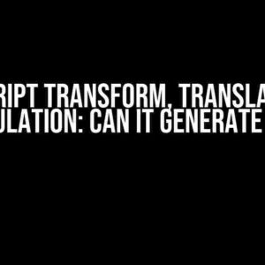 Javascript Transform, Translate, and Manipulation: Can it Generate a Bug?