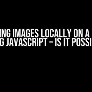 Processing Images Locally on a Webpage using JavaScript – Is it Possible?