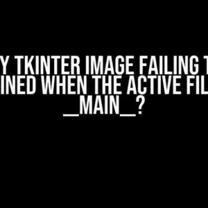 Why is my Tkinter image failing to load / be retained when the active file is not __main__?